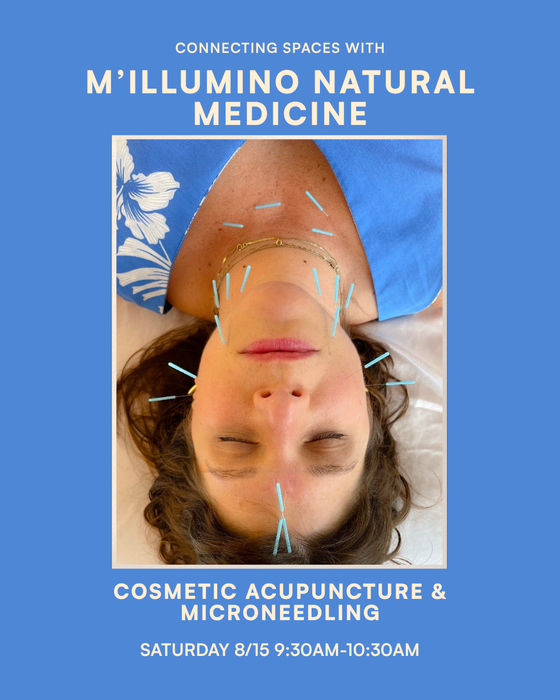 Connecting Spaces ~ Cosmetic Acupuncture and Microneedling, AUG 15