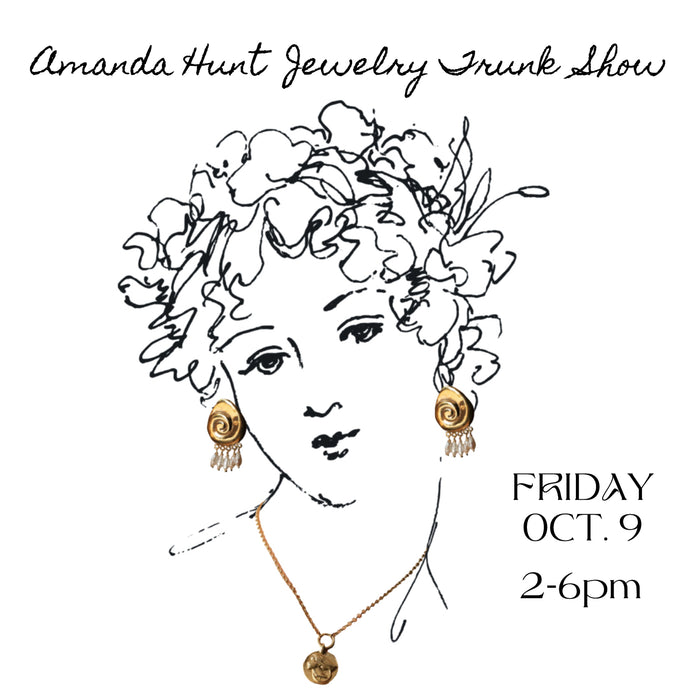 Amanda  Hunt Jewelry Trunk Show Friday,  Oct. 9